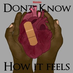 Don't Know How It Feels (Prod. Eighty9s)