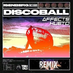 Isenberg feat Milazzo - Disco Ball (Affects & Hueto Remix) FREE DOWLOAD