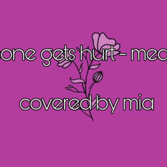 someone gets hurt • mean girls • covered by mia