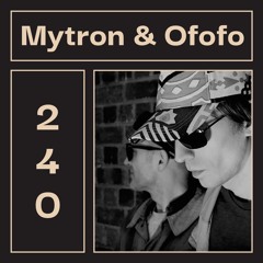 LAYER #240 | Mytron & Ofofo