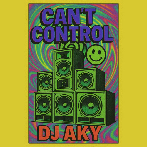 DJ Aky - You Can't Control