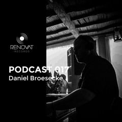 Daniel Broesecke @ RENOVAT RECORDS PODCAST 017