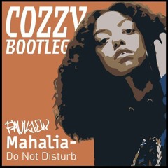 Mahalia - Do Not Disturb (Cozzy Bootleg) [FREE DL]