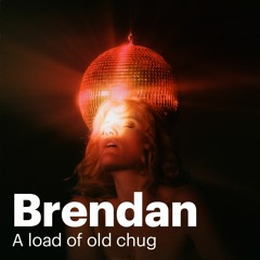 01 A Load Of Old Chug