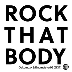 ROCK THAT BODY OSKAMAXX & BAUMEISTER98 (trance edit)