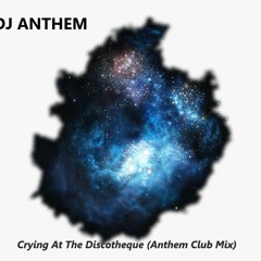 Sophie Ellis-Bextor vs. DJ Anthem - Crying At The Discotheque (Anthem Club Mix)
