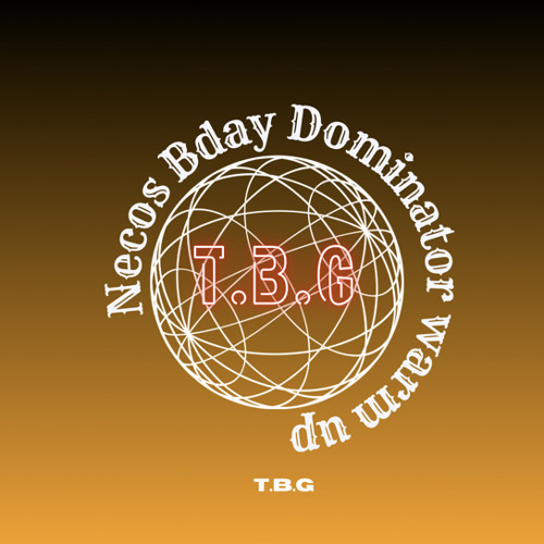 T.B.G Dominator 2025 Warm up (Necos Bday) pre set