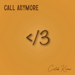 Caleb Krone - call anymore