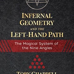 [DOWNLOAD] PDF 📗 Infernal Geometry and the Left-Hand Path: The Magical System of the