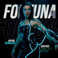 Fortuna - Anyma,  Sevdaliza (Santhox Tribal Tech Melodic Remix)