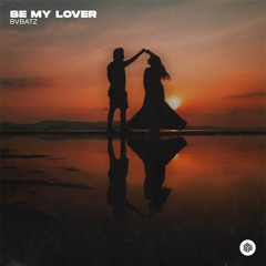 BVBATZ - Be My Lover