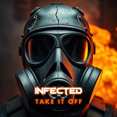 Infected - Take It Off | *FREE DOWNLOAD*