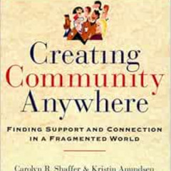 [READ] KINDLE 📤 Creating Community Anywhere: Finding Support and Connection in a Fra