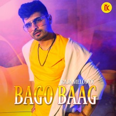 Bago Baag- Rajveer Rajaa | Being King