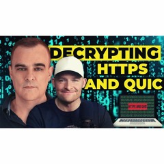 #340: Decrypting TLS, HTTP 2 And QUIC With Wireshark