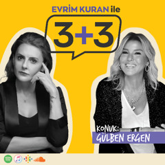 Evrim Kuran ile 3+3: Gülben Ergen