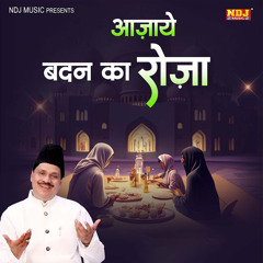 Aaja - E - Badan Ka Roza