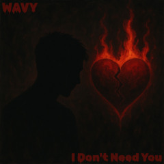 I Don't Need You