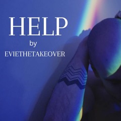 Help - EVIETHETAKEOVER