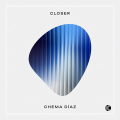 Chema Diaz - Closer (Extended Mix)