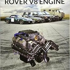 ACCESS KINDLE 🎯 Tuning and Modifying the Rover V8 Engine by Daniel R. Lloyd,Nathan J