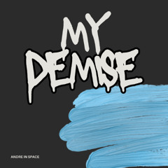 MY DEMISE