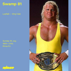 Swamp 81 with Loefah (Vinyl Set) - 18 July 2021