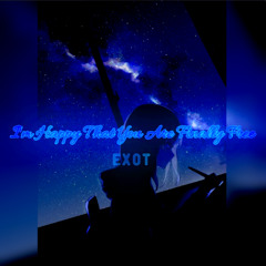 I'm happy that you are finally free