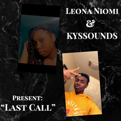 LAST CALL - LEONA NIOMI & KYSSOUNDS