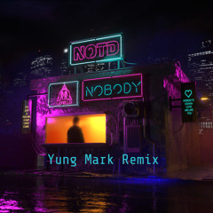 NOTD - Nobody (Yung Mark Remix)