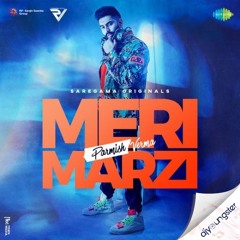 Meri Marzi - Parmish Verma