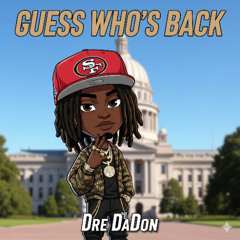 Dre DaDon- Guess Who's Back