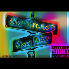 SilenT; Ft. F.O.E Own Way