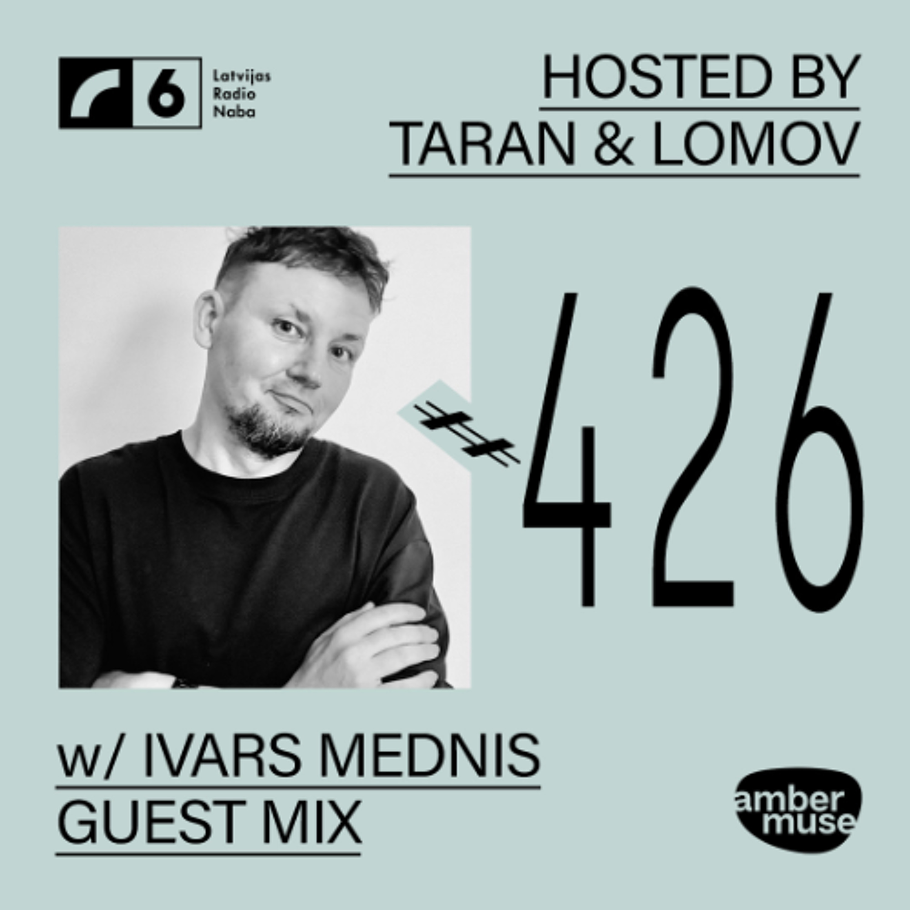 Amber Muse Radio #426: Taran & Lomov + Ivars Mednis guest mix // 05 June 2026
