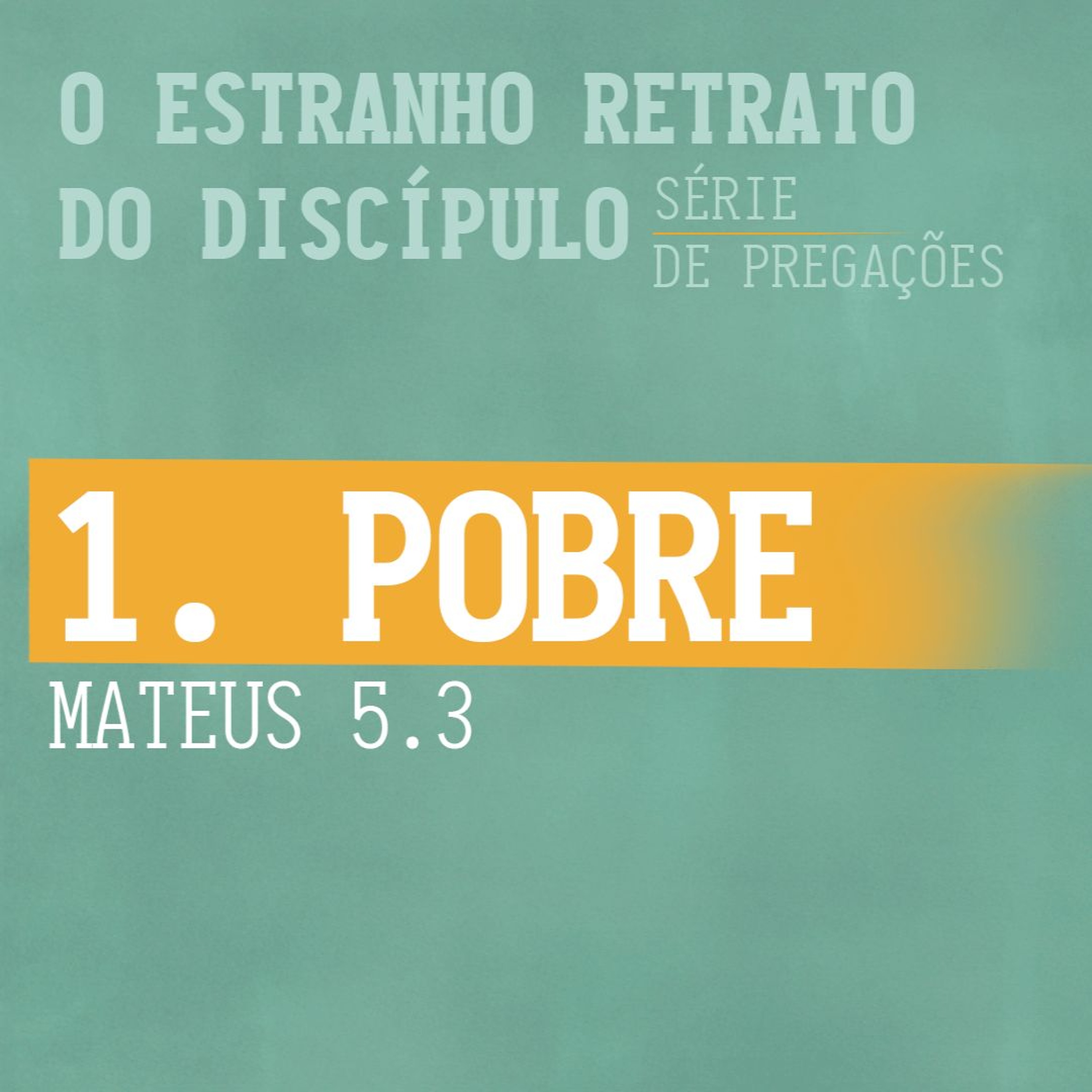 1. Pobre (Mateus 5.3) - Pr. Filipe Fontes episode artwork