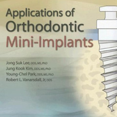 VIEW KINDLE 📂 Applications of Orthodontic Mini-Implants by  Jong Suk Lee,Ph.D.,Jung