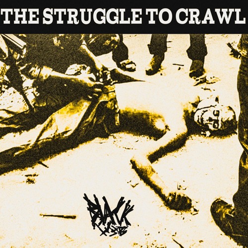 THE STRUGGLE TO CRAWL