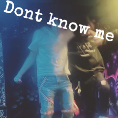 Don't Know Me
