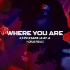 Where You Are [KORUE Remix]