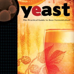 free PDF 📩 Yeast: The Practical Guide to Beer Fermentation (Brewing Elements) by  Ch
