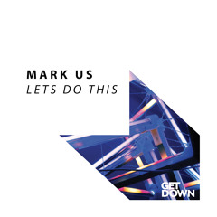 MARK US - Let's Do This [OUT NOW]