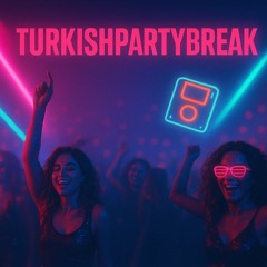TurkishPartyBreak & Oldschool ( DEEJAY IDRIZ - EDIT 2025 )