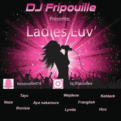 Ladies Luv'  part 1 .by Lafripouille (tayc,ronisia,wejdene, lynda, naza, nesly, aya,keblack ...)