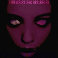 Sidewalks and Skeletons - Slow Motion
