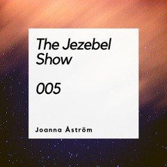 The Jezebel Show #005