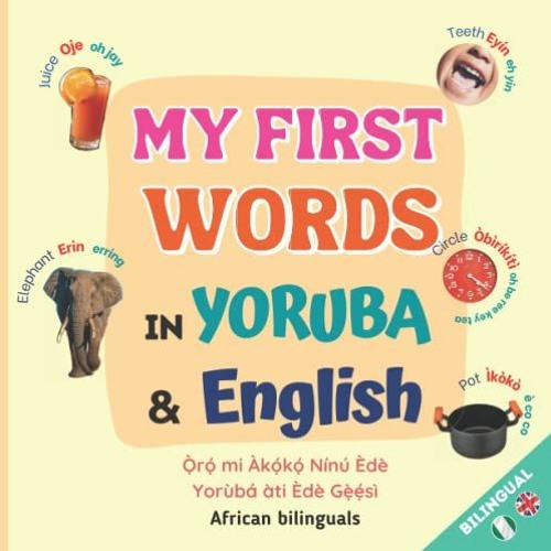 Get KINDLE 📁 My First Words in Yoruba and English: Children Bilingual Book (My First