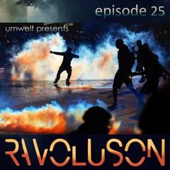Umwelt Presents Ravoluson /  Episode 25