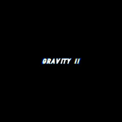 GRAVITY II