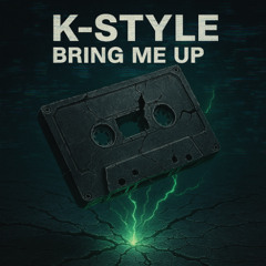 K-Style - Bring Me Up (Radio Edit)