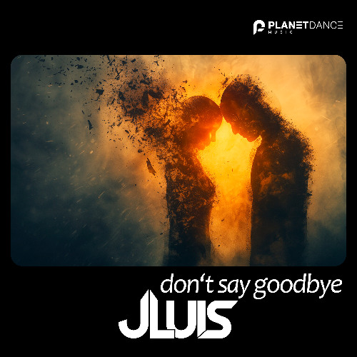 JLUIS - Don't Say Goodbye